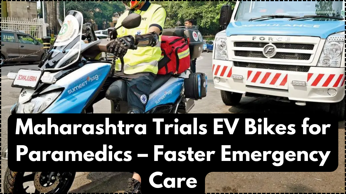 Maharashtra Trials EV Bikes for Paramedics – Faster Emergency Care