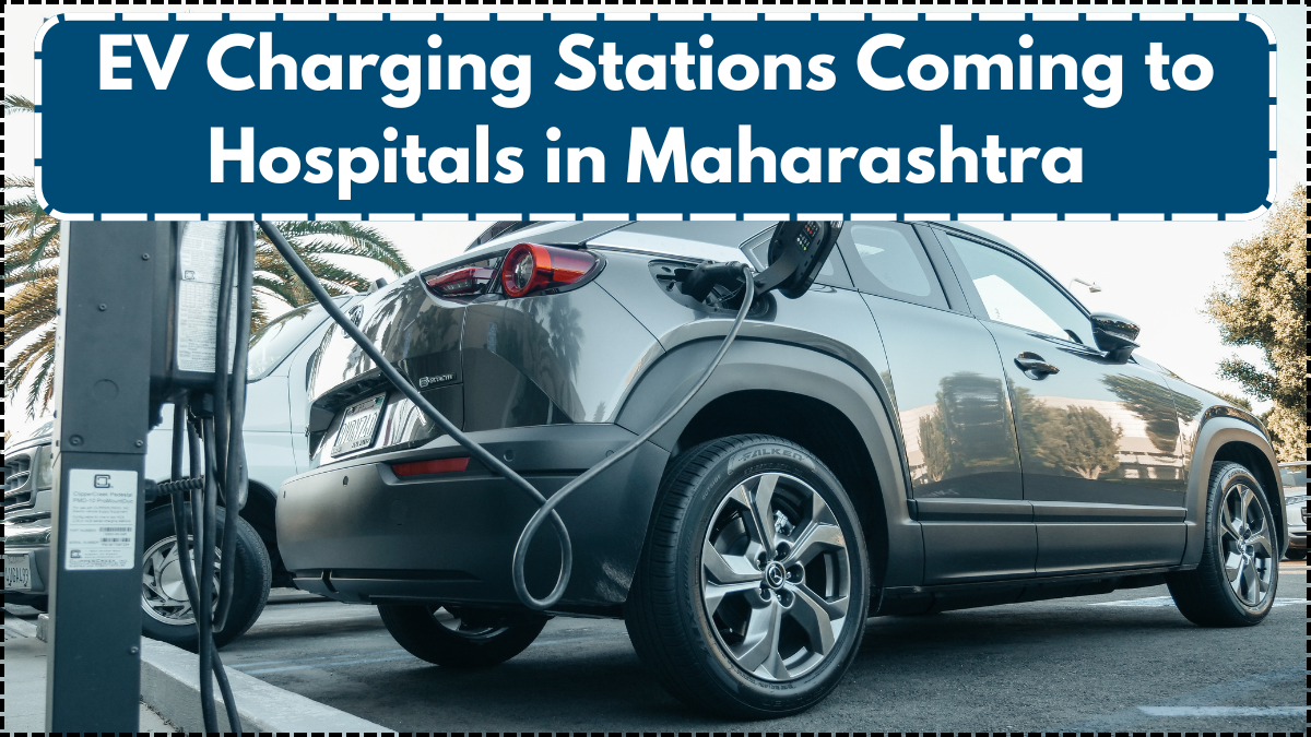 EV Charging Stations Coming to Hospitals in Maharashtra – Phase I Details