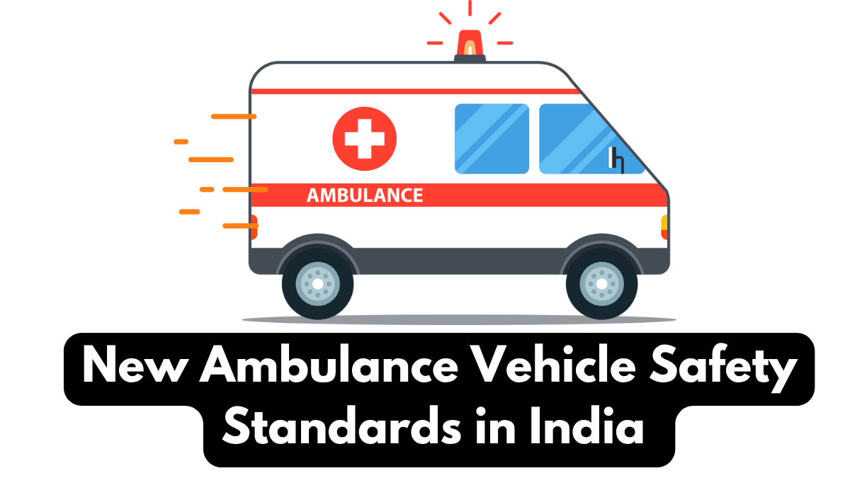 New Ambulance Vehicle Safety Standards in India – What Hospitals Must Know