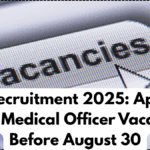 NHM Recruitment 2025: Apply for 500+ Medical Officer Vacancies Before August 30