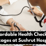 Affordable Health Checkup Packages at Sushrut Hospital – Book Online