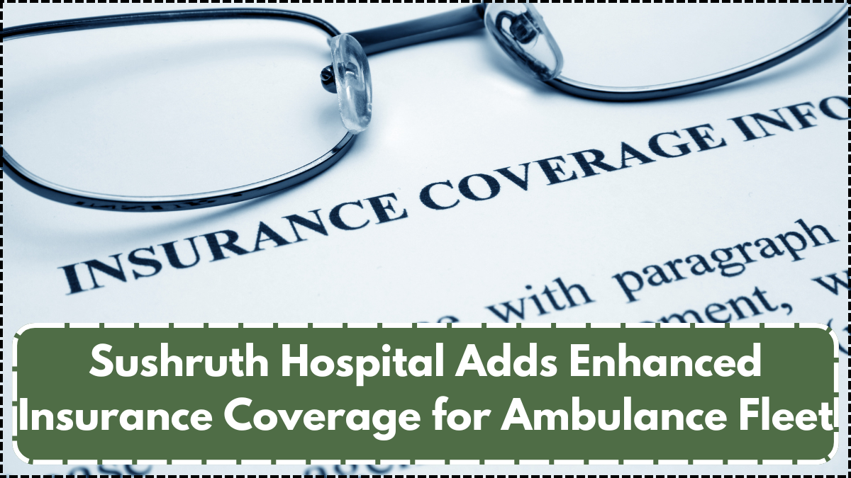 Sushruth Hospital Adds Enhanced Insurance Coverage for Ambulance Fleet