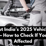 All About India’s 2025 Vehicle Recall System – How to Check If Your Car Is Affected